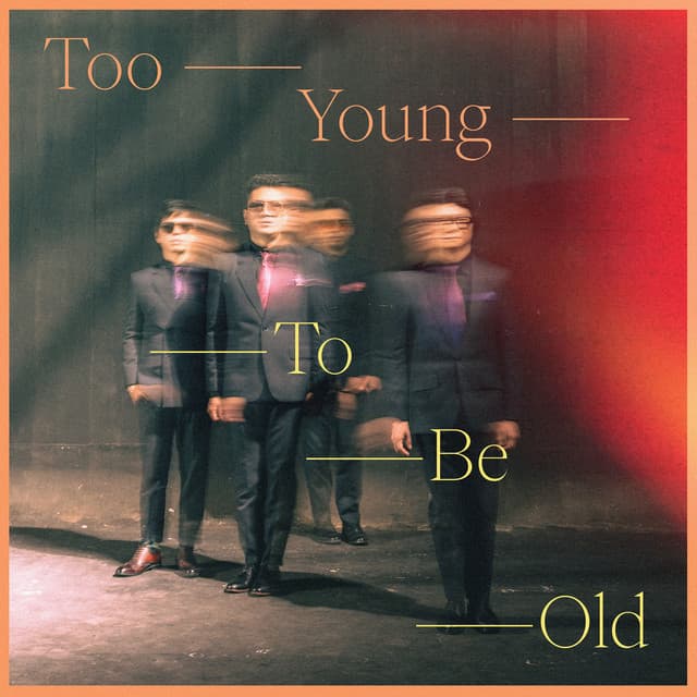 Too Young To Be Old by Orange & Lemons