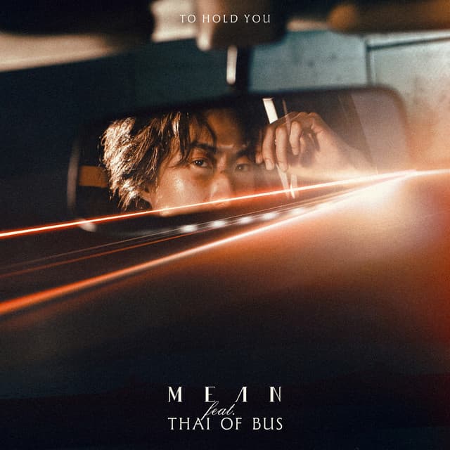 ถ้าเขาดูแลเธอไม่ดี (To Hold You) by MEAN Band, THAI OF BUS