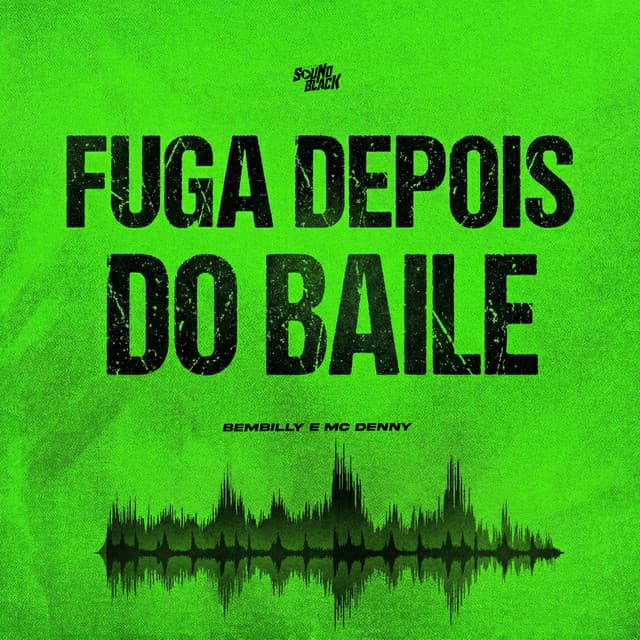 Fuga Depois do Baile by Mc Denny, BemBilly