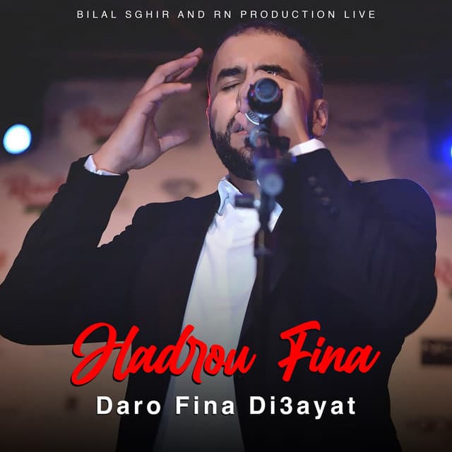 Hadrou Fina Daro Fina Di3ayat by Bilal Sghir, Rn Production Live