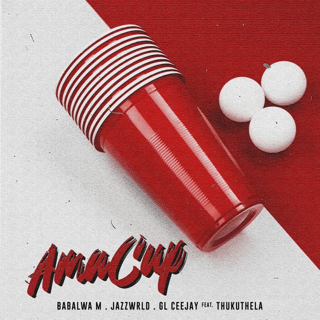 Ama Cup (feat. Thukuthela) by Babalwa M, JAZZWRLD, GL_Ceejay