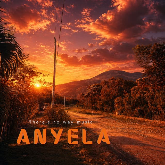 ANYELA by There's No Way Music