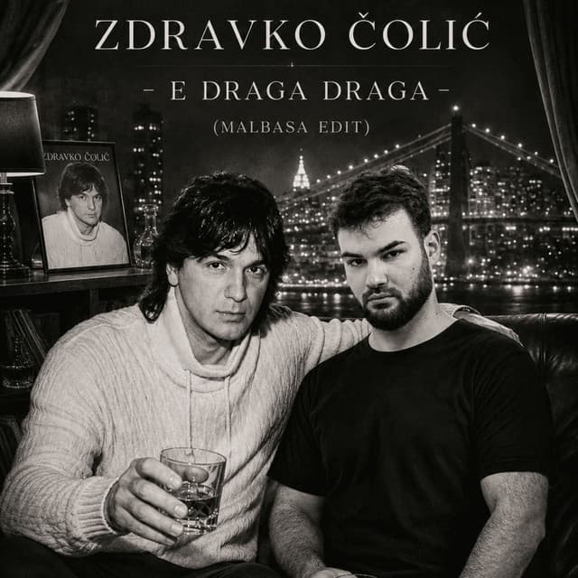 E draga draga (Malbasa edit) by Zdravko Čolić, Malbasa