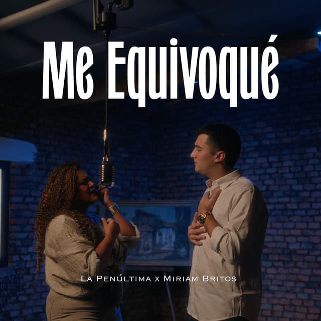 Me Equivoqué by La Penúltima, Miriam Britos