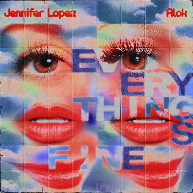 Everything's Fine by Alok, Jennifer Lopez