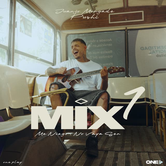Mix 1: Me Niego / No Vaya Ser by Juanjo Morgade, Pushi