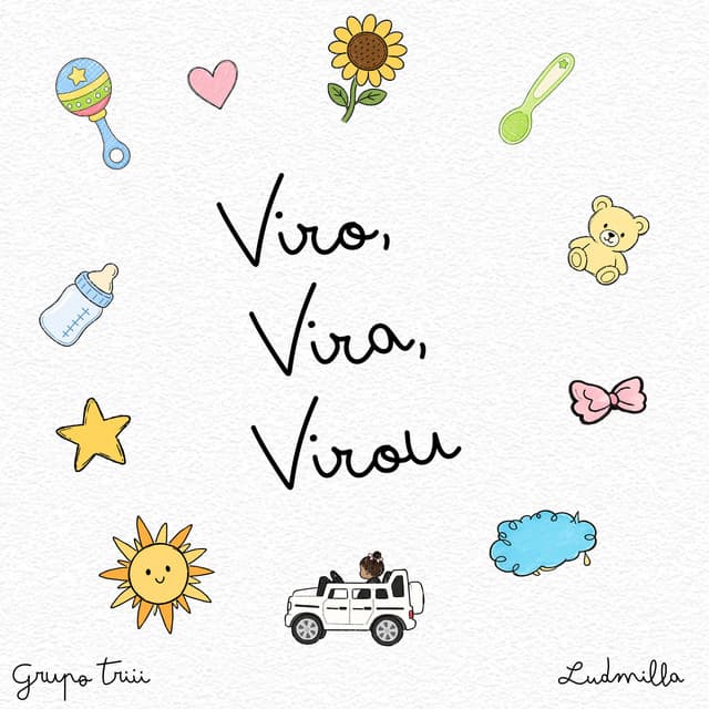 Viro Vira Virou by LUDMILLA, Grupo Triii