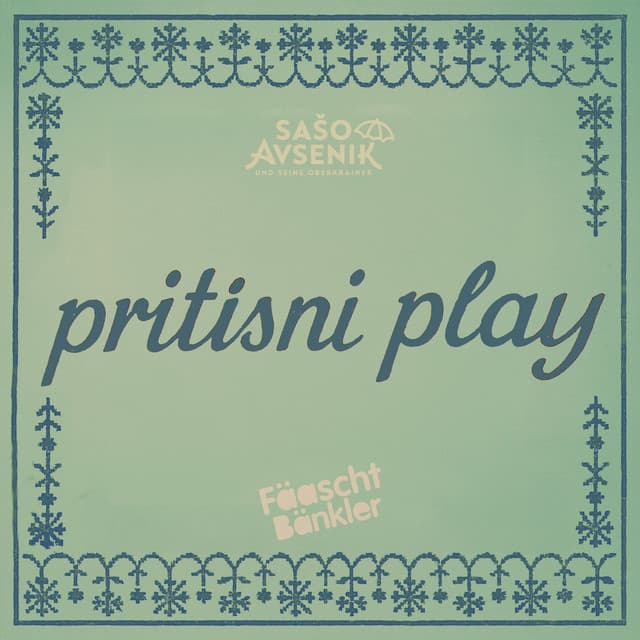 Pritisni Play by Fäaschtbänkler, Saso Avsenik & seine Oberkrainer