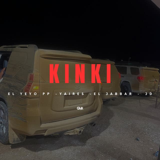 KINKI by El Yeyo PP, El Jabbar, JD PTY, Yaires