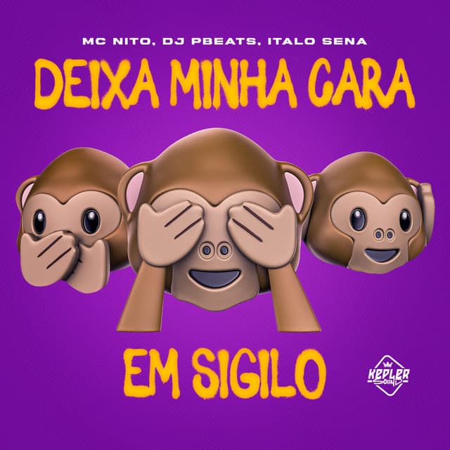 Deixa Minha Cara Em Sigilo by MC Nito, DJ PBeats, ITALO SENA