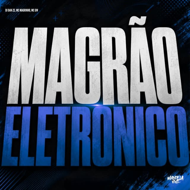 MAGRÃO ELETRÔNICO by Mc Magrinho, Mc Gw, DJ Dan zs