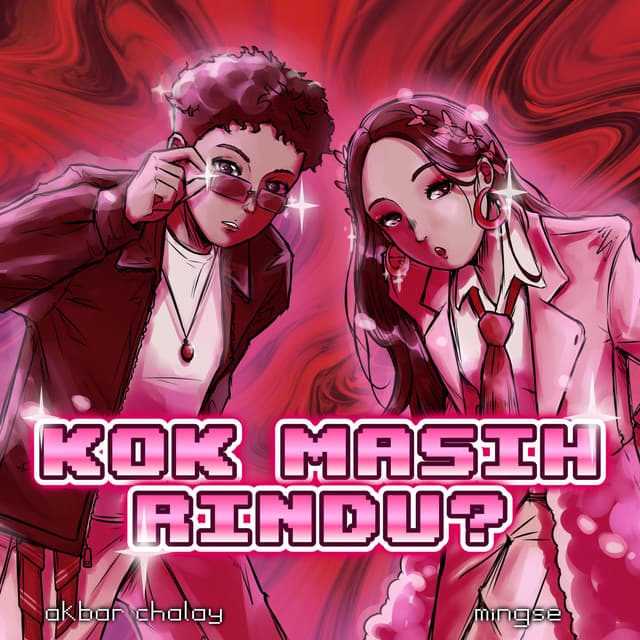 Kok Masih Rindu? by Akbar Chalay, Mingse