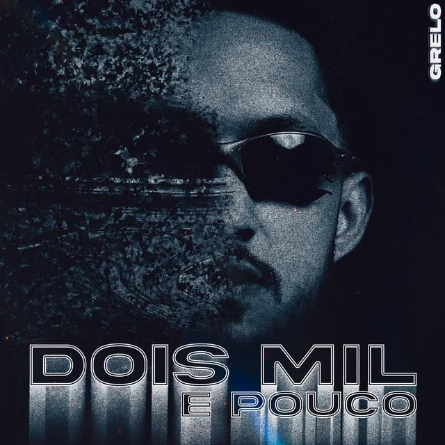DOIS MIL E POUCO by Grelo