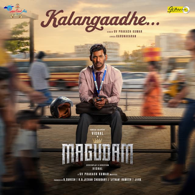 Kalangaadhey (From "MAGUDAM") by G. V. Prakash, Karunakaran
