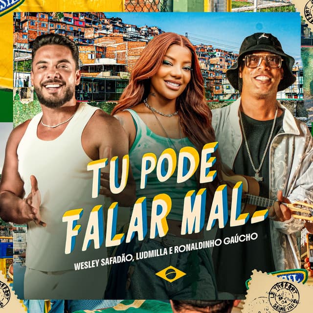 Tu Pode Falar Mal by Wesley Safadão, LUDMILLA, Ronaldinho Gaúcho