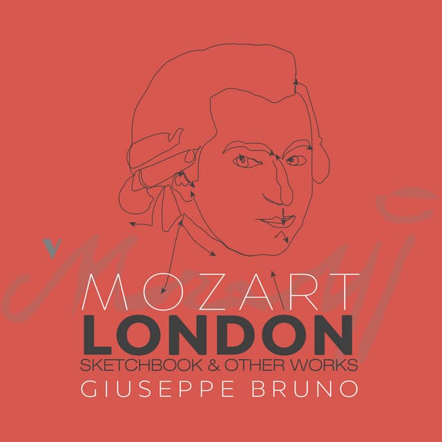 Mozart: London Sketchbook & Other Works by Wolfgang Amadeus Mozart, Giuseppe Bruno