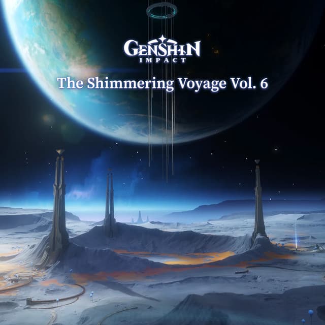 Genshin Impact - The Shimmering Voyage Vol. 6 (Original Game Soundtrack) by HOYO-MiX
