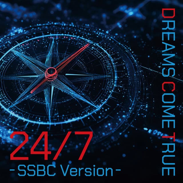 24/7 (SSBC Version) by DREAMS COME TRUE