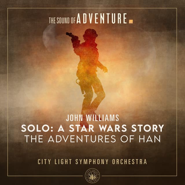 Solo - A Star Wars Story (The Adventures of Han) by John Williams, City Light Symphony Orchestra