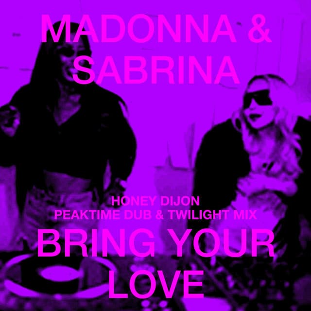 Bring Your Love (Honey Dijon Remixes) by Madonna, Sabrina Carpenter, Honey Dijon