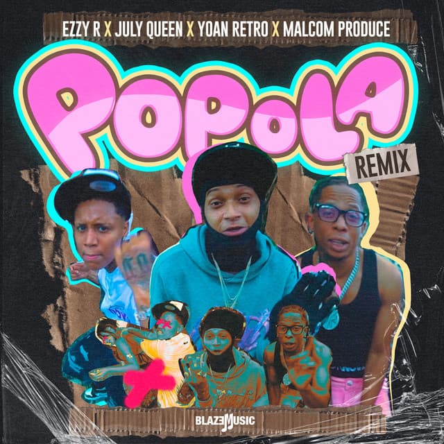 Popola (Remix) by Ezzy R, July Queen, Yoan Retro, Malcom Produce