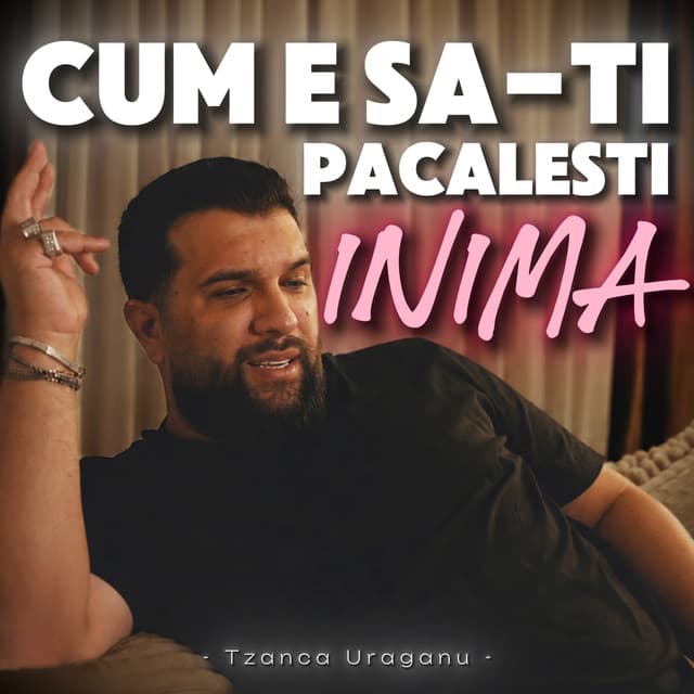 Cum e sa-ti pacalesti inima by Tzanca Uraganu
