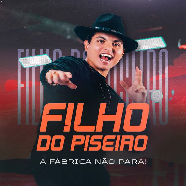 Filho Do Piseiro - A Fábrica Não Para! by Filho do Piseiro