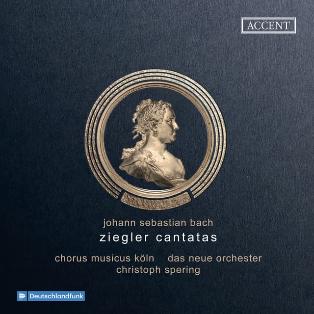 J.S. Bach: Ziegler Cantatas by Johann Sebastian Bach, Christoph Spering, Das Neue Orchester, Chorus Musicus Köln