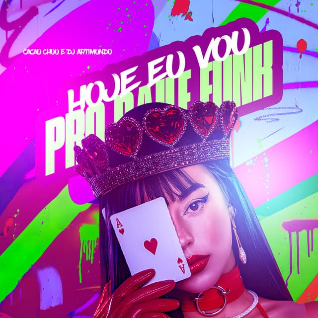 HOJE EU VOU PRO BAILE FUNK by CACAU CHUU, DJ Artimundo