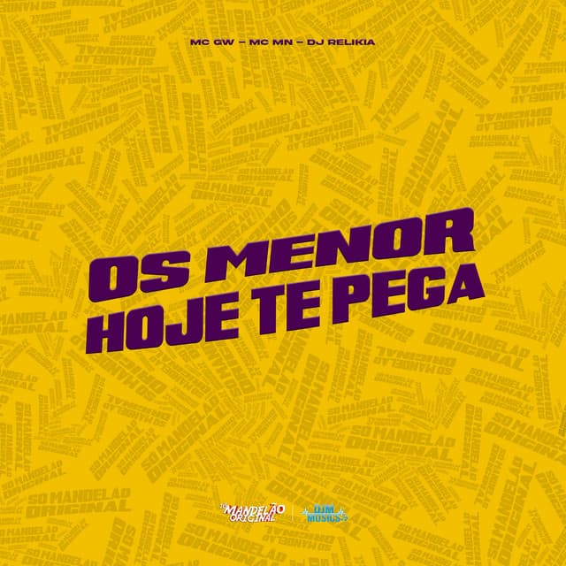 Os Menor Hoje Te Pega by Mc Gw, MC MN, DJ Relikia