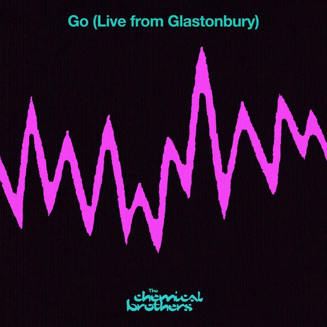 Go (Live from Glastonbury) by The Chemical Brothers