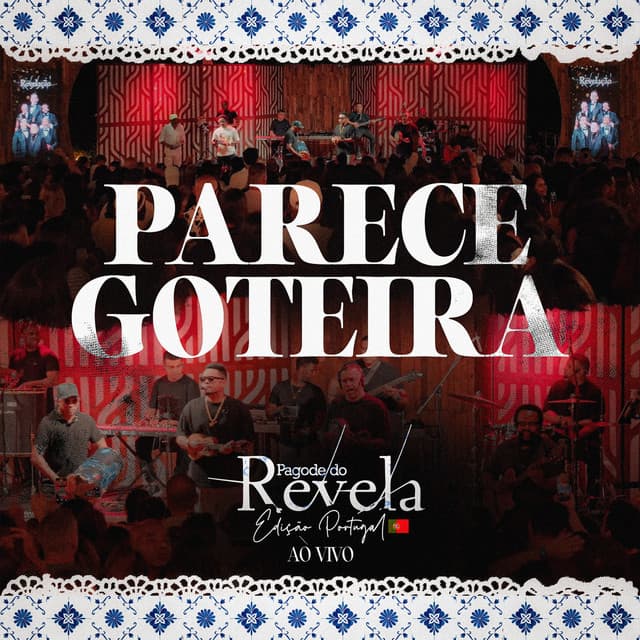 Parece Goteira (Pagode do Revela Edição Portugal) [Ao Vivo] by Grupo Revelação