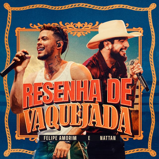 Resenha de Vaquejada [Maria Vaqueira / Vai Toma / Ritmo Mexicano / Carnívoro / Elas Gosta de Baile de Marginal / Gauchinha (Delicinha) / Pancada de Morena / Tudo Ok] by Felipe Amorim, NATTAN