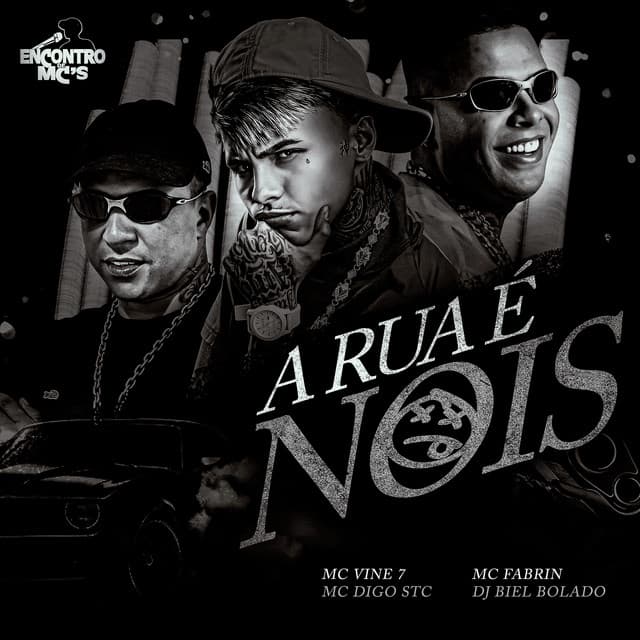 A Rua é Nois by MC Vine7, Mc Digo STC, MC Fabrin, DJ Biel Bolado