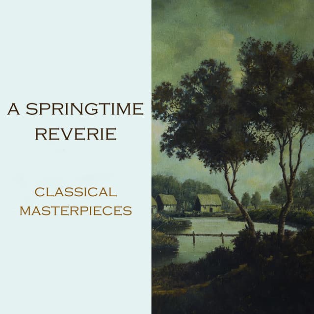 "'A Springtime Reverie: Classical Masterpieces" by Johann Sebastian Bach, Ludwig van Beethoven, George Frideric Handel, Wolfgang Amadeus Mozart, Antonio Vivaldi, Frédéric Chopin, Pyotr Ilyich Tchaikovsky, Franz Liszt, Sergei Rachmaninoff, Robert Schumann
