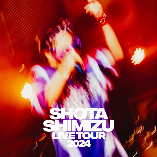 SHOTA SHIMIZU LIVE TOUR 2024 by Shota Shimizu