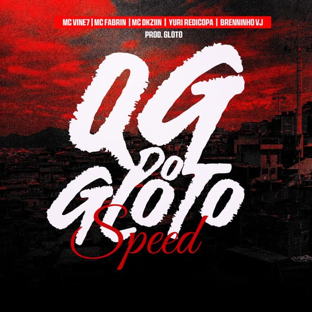 QG do Gloto (Speed) by MC Vine7, MC Fabrin, Mc Dkziin, Prod Gloto