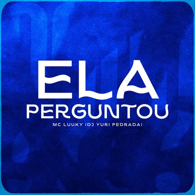 Ela Perguntou by Dj Yuri Pedrada