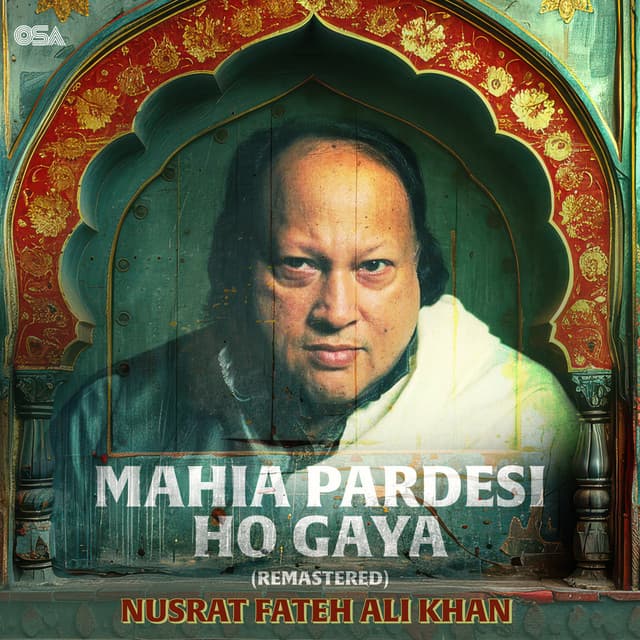 Mahia Pardesi Ho Gaya (Remastered) by Nusrat Fateh Ali Khan