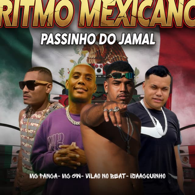 Ritmo Mexicano / Passinho do Jamal by Mc Gw, Vilão no Beat, Mc panca, Isaacquinho
