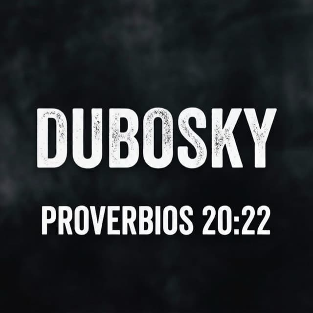 PROVERBIOS 20:22 by Dubosky