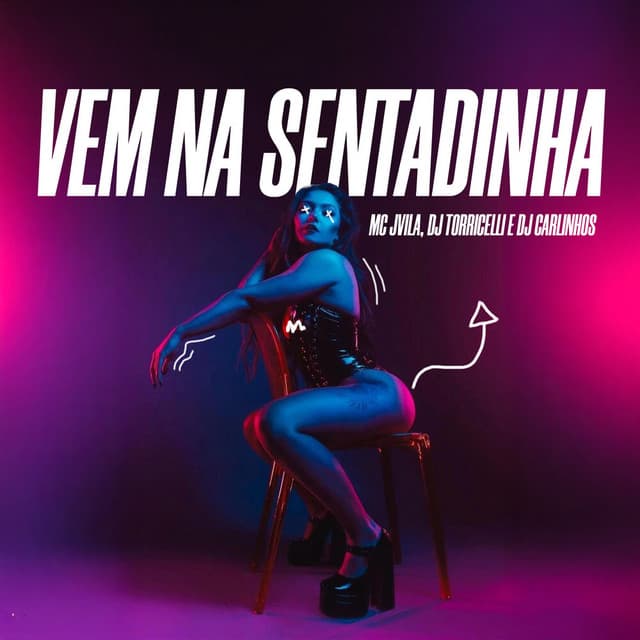 Vem Na Sentadinha by MC Jvila, DJ Torricelli, DJ CARLINHOS
