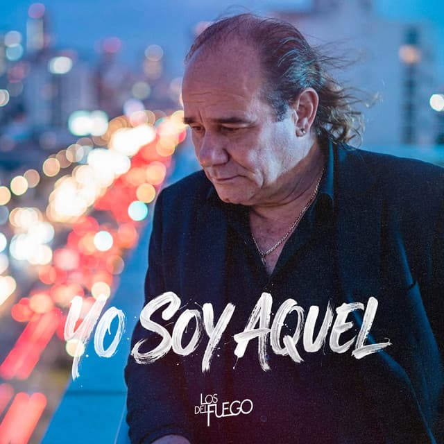 Yo Soy Aquel by Los del Fuego