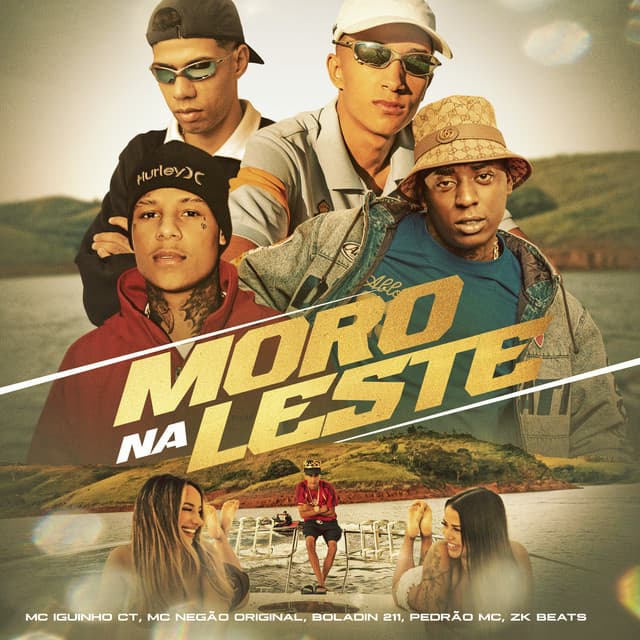Moro Na Leste by Mc Iguinho Ct, Mc Negão Original, Boladin 211, Pedrão MC