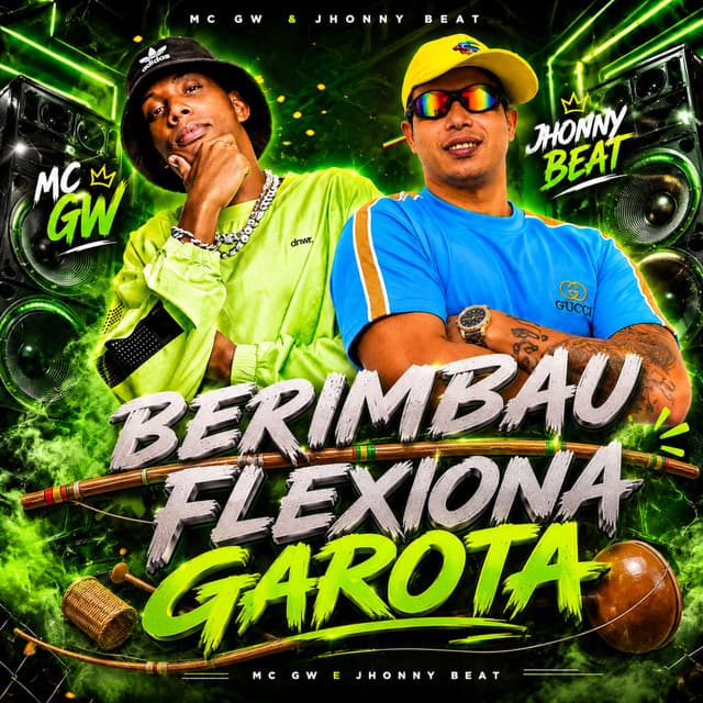 Berimbau Flexiona Garota by Mc Gw, JHONNY BEAT