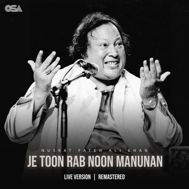 Je Toon Rab Noon Manunan (Live Version / Remastered) by Nusrat Fateh Ali Khan