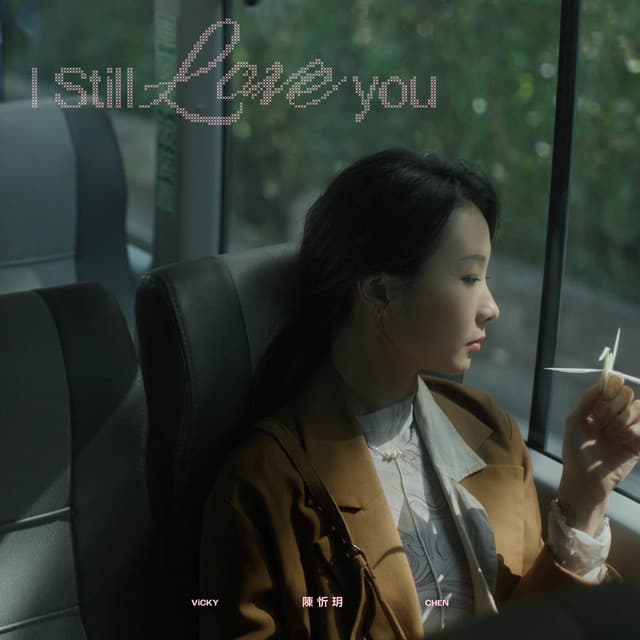 I Still Love You by Vicky Chen
