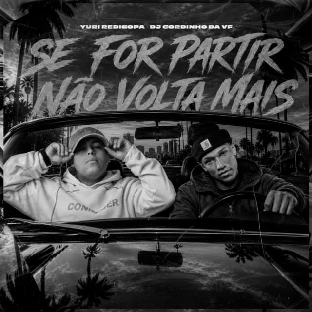 SE FOR PARTIR NAO VOLTA MAIS by Yuri Redicopa, DJ GORDINHO DA VF