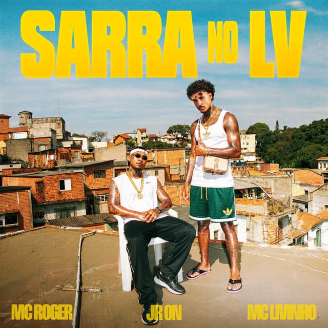 Sarra No LV by Mc Livinho, MC Roger, JR ON