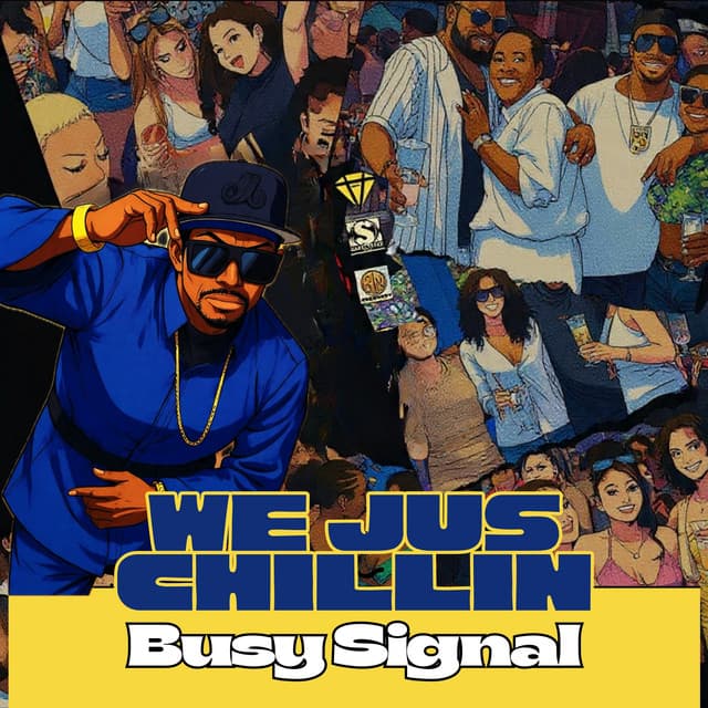 WE JUS CHILLIN by Busy Signal